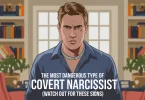 The Most Dangerous Type of Covert Narcissist (Watch Out for These Signs)